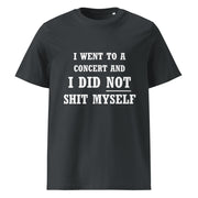 I-went-to-a-concert-and-did-not-shit-myself-tshirt-v2-front