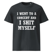 I-went-to-a-concert-and-did-shit-myself-tshirt-v2