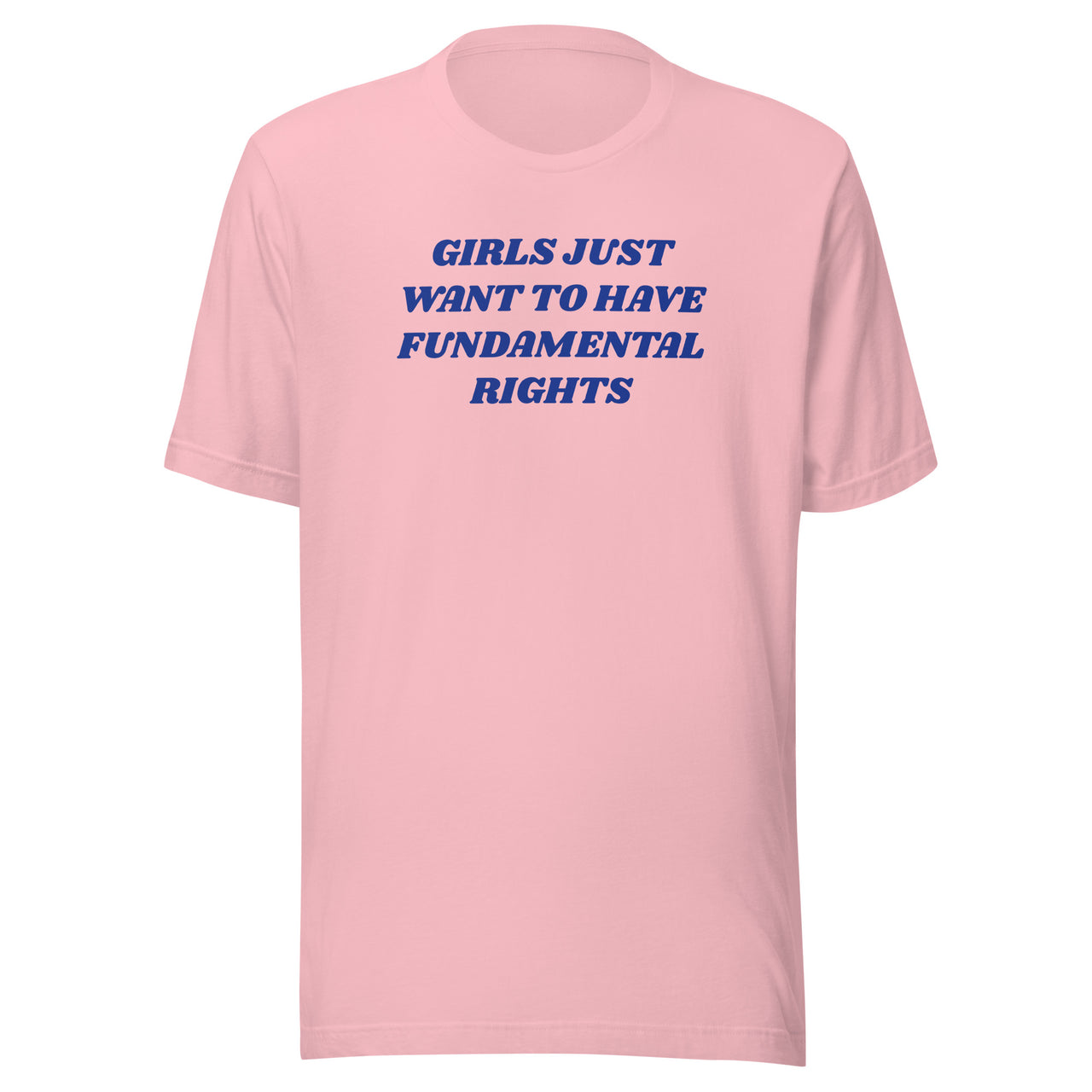 Girls Just Want to Have Fundamental Rights T-Shirt